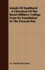 Annals of Sandhurst - A Chronical of the Royal Millitary College from Its Foundation to the Present Day - Book
