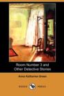 Room Number 3 and Other Detective Stories (Dodo Press) - Book