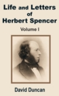 Life and Letters of Herbert Spencer (Volume One) - Book