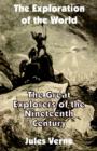 The Exploration of the World : The Great Explorers of the Nineteenth Century - Book