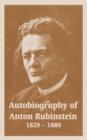 Autobiography of Anton Rubinstein, 1829-1889 - Book