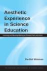 Aesthetic Experience in Science Education : Learning and Meaning-Making as Situated Talk and Action - eBook
