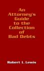 An Attorney's Guide to the Collection of Bad Debts - Book