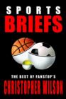 Sports Briefs: the Best of Fanstop's Christopher Wilson - Book