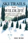 Ski Trails and Wildlife : Toward Snow Country Restoration - Book