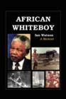 African Whiteboy : A Memoir - Book