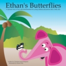 Ethan's Butterflies : A Spiritual Book for Parents and Young Children After a Baby's Passing - Book