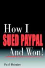 How I Sued PayPal and Won! - Book