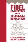 Fidel Castro and the Cuban Revolution : Age, Position, Character, Destiny, Personality, and Ambition - Book