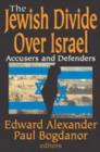 The Jewish Divide Over Israel : Accusers and Defenders - Book