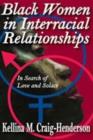 Black Women in Interracial Relationships : In Search of Love and Solace - Book