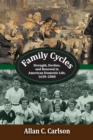 Family Cycles : Strength, Decline, and Renewal in American Domestic Life, 1630-2000 - Book