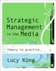 Strategic Management in the Media : Theory to Practice - Book