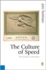 The Culture of Speed : The Coming of Immediacy - Book