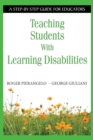 Teaching Students With Learning Disabilities : A Step-by-Step Guide for Educators - Book