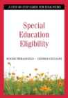 Special Education Eligibility : A Step-by-Step Guide for Educators - Book