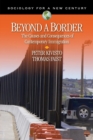 Beyond a Border : The Causes and Consequences of Contemporary Immigration - Book