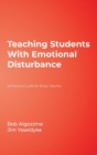 Teaching Students With Emotional Disturbance : A Practical Guide for Every Teacher - Book