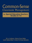 Common-Sense Classroom Management for Special Education Teachers, Grades 6-12 - Book