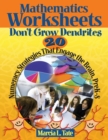 Mathematics Worksheets Don't Grow Dendrites : 20 Numeracy Strategies That Engage the Brain, PreK-8 - Book