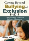 Getting Beyond Bullying and Exclusion, PreK-5 : Empowering Children in Inclusive Classrooms - Book
