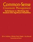 Common-sense Classroom Management Techniques for Working with Students with Significant Disabilities - Book