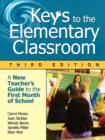 Keys to the Elementary Classroom : A New Teacher's Guide to the First Month of School - Book