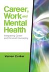 Career, Work, and Mental Health : Integrating Career and Personal Counseling - Book