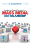 Arguing for a General Framework for Mass Media Scholarship - Book