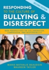 Responding to the Culture of Bullying and Disrespect : New Perspectives on Collaboration, Compassion, and Responsibility - Book