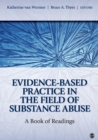 Evidence-Based Practice in the Field of Substance Abuse : A Book of Readings - Book