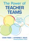 The Power of Teacher Teams : With Cases, Analyses, and Strategies for Success - Book