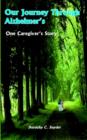 Our Journey Through Alzheimer's : One Caregiver's Story - Book