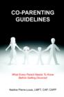 Co-parenting Guidelines : What Every Parent Needs to Know Before Getting Divorced - Book