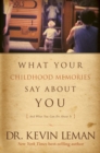 What Your Childhood Memories Say About You . . . And What Yo - Book