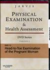 Physical Examination and Health Assessment DVD Series: DVD 13: Head-To-Toe Examination of the Pregnant Woman, Version 2 - Book
