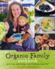 Organic Family Cookbook : Growing, Greening, and Cooking Together - Book