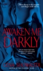 Awaken Me Darkly - eBook