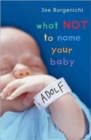 What Not to Name Your Baby - Book
