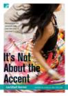 It's Not About the Accent - eBook