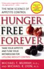 Hunger Free Forever : The New Science of Appetite Control - Book
