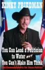 You Can Lead a Politician to Water, But You Can't Make Him Think : Ten Commandments for Texas Politics - eBook