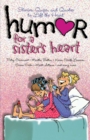 Humor for a Sister's Heart : Stories, Quips, and Quotes to Lift the Heart - eBook