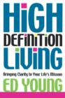 High Definition Living : Bringing Clarity to Your Life - Book