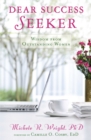 Dear Success Seeker : Wisdom from Outstanding Women - eBook