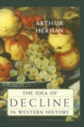 The Idea of Decline in Western History - Book