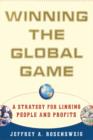 Winning the Global Game : A Strategy for Linking People and Profits - Book