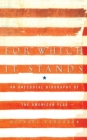 For Which It Stands : An Anecdotal Biography of the American Flag - Book