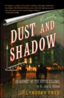 Dust and Shadow : An Account of the Ripper Killings by Dr. John H. Watson - eBook