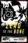 Zero to the Bone : A Nina Zero Novel - Book